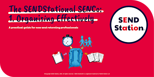 The SENDStational® SENCo: 1. Organising Effectively
