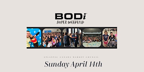 BODi Super Weekend April 14th  2024