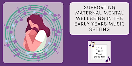 Supporting Maternal Mental Wellbeing in the Early Years Music Setting