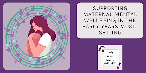 Supporting Maternal Mental Wellbeing in the Early Years Music Setting primary image