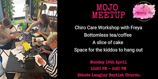 Imagem principal do evento Mummy's Mojo Meetup  - Cuppa, Cake and Chiro - Wellbeing and Maternal Care