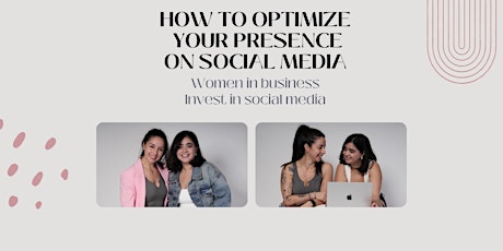 WOMEN IN BUSINESS!  Optimize your presence on social media