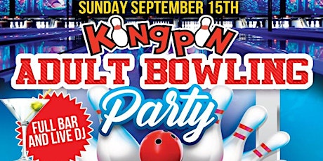 99 JAMZ & PARTY STARZ  PRESENTS " KINGPIN " ADULT BOWLING PARTY 21 & OLDER  primary image