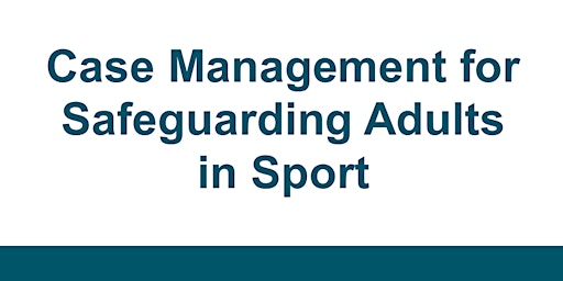 Case Management for Safeguarding Adults in Sport primary image