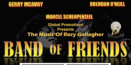 BAND OF FRIENDS - The Music Of Rory Gallagher + James Oliver Band