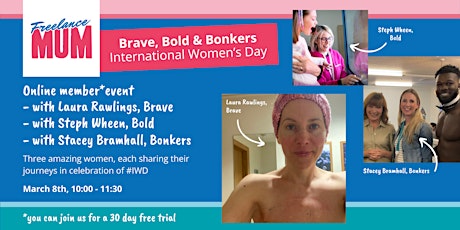 Brave, Bold & Bonkers - an International Women's Day celebration primary image