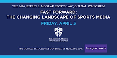 The 2024 Jeffrey S. Moorad Sports Law Journal Symposium