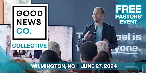 Primaire afbeelding van FREE Good News Co. Collective  |   Wilmington, NC |  June 27, 2024