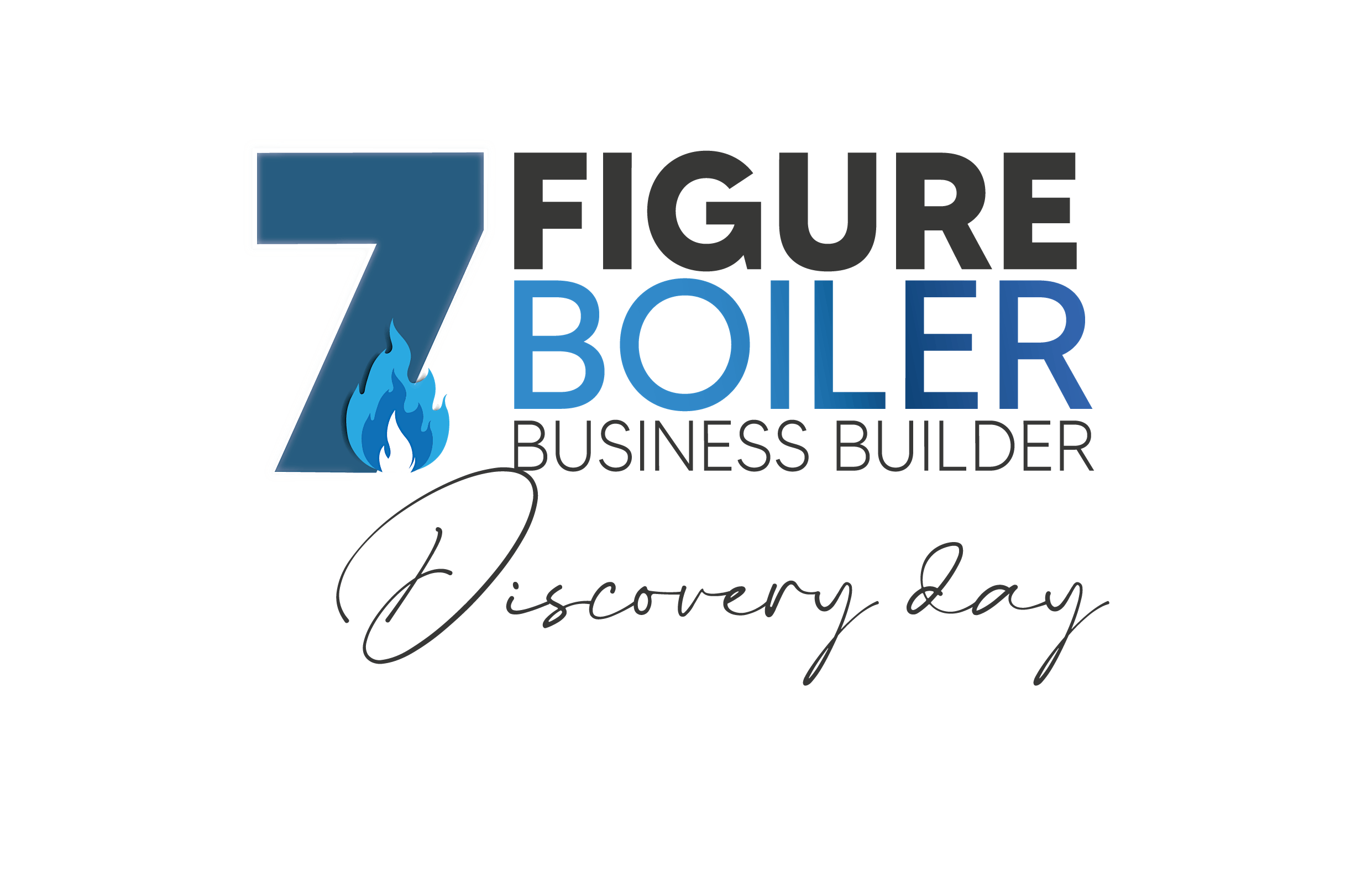 7 Figure Boiler Business Business Builder discovery day