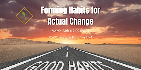 Forming Habits for Actual Change