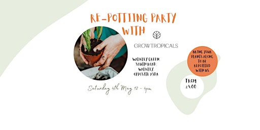 Re-potting Party with Grow Tropicals primary image