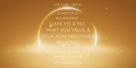 Conscious Boundaries: Clear Choice, What you Value, your Non-negotiables