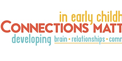 Immagine principale di Connections Matter in Early Childhood 