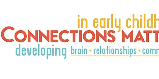 Imagen principal de Connections Matter in Early Childhood