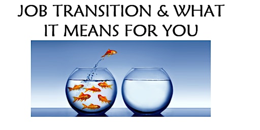 Job Transition and What it Means for You primary image