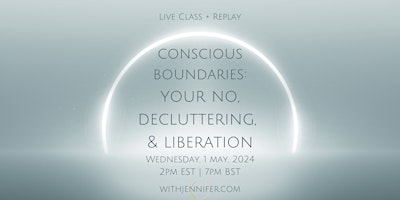 Conscious Boundaries: Your No, Decluttering, & Liberation primary image