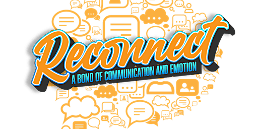 Imagem principal do evento RECONNECT: A Bond Of Communication And Emotion