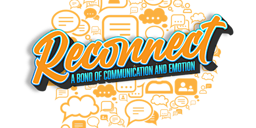 Primaire afbeelding van RECONNECT: A Bond Of Communication And Emotion