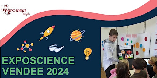 Imagem principal de EXPOSCIENCE VENDEE - MERCREDI 3 AVRIL 2024