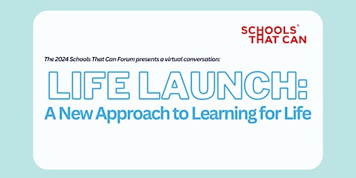 Imagem principal do evento STC Virtual Forum: Life Launch: A New Approach to Learning for Life