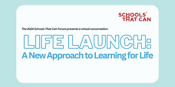 STC Virtual Forum: Life Launch: A New Approach to Learning for Life