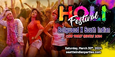 Holi Festival Bollywood X South Indian  Club Party Seattle 2024 primary image