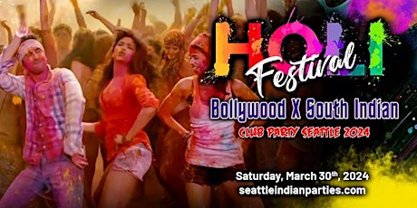 Holi Festival Bollywood X South Indian  Club Party Seattle 2024