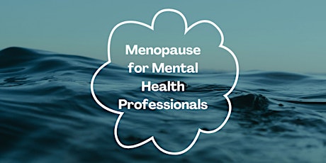 Menopause for Mental Health Professionals