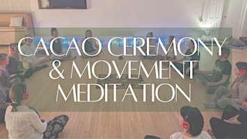 Hauptbild für Cacao Ceremony and Movement Meditation