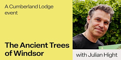 The Ancient Trees of Windsor – heritage tree walk & talk with Julian Hight