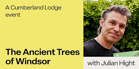 The Ancient Trees of Windsor – heritage tree walk & talk with Julian Hight