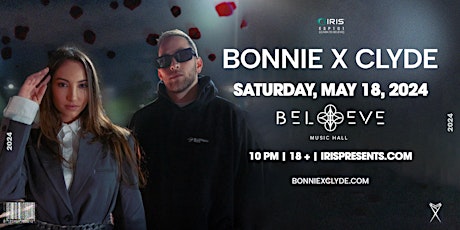 Iris Presents: Bonnie X Clyde @ Believe Music Hall | Saturday, May 18th!  primärbild