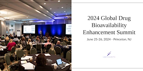 2024 Global Drug Bioavailability Enhancement Summit