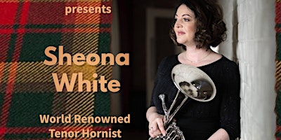 Hauptbild für UCB presents TENOR HORN SHEONA WHITE in VOICE OF THE HORN