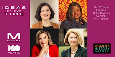 Ideas of Our Time:  The Women Leading Jacksonville’s Cultural Institutions primary image