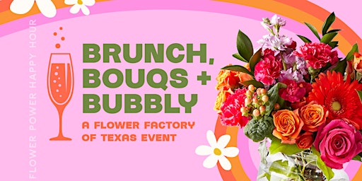 Immagine principale di Brunch, Bouqs & Bubbly a Flower Factory of Texas Event 