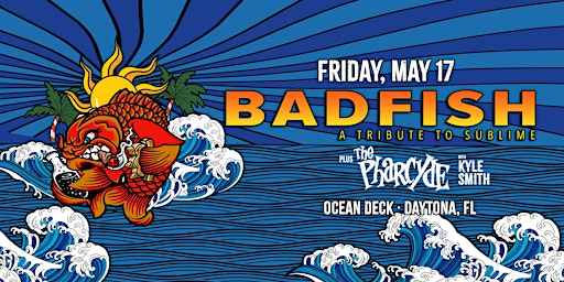 Imagem principal do evento BADFISH "A TRIBUTE TO SUBLIME" w/ THE PHARCYDE & KYLE SMITH - DAYTONA BEACH