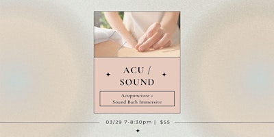 Primaire afbeelding van ACU/SOUND: Acupuncture + Sound Bath Immersive