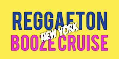 4/27 REGGAETON BOOZE CRUISE | NYC Boat party  Series primary image