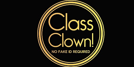 Class Clowns: No Fake ID Required primary image