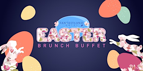 Fantasyland Hotel Easter Brunch Buffet (12.30 PM Seating)