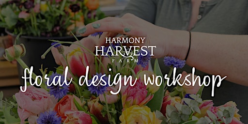 Primaire afbeelding van Harmony Harvest Farm: Floral Design Workshop
