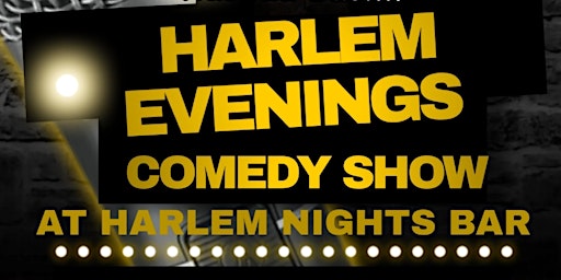 Harlem Evenings Comedy Show primary image