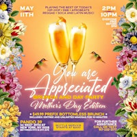 Image principale de You are appreciated mothers day brunch party #bottomlessbrunch