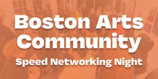 Imagem principal de Boston Arts Community Speed Networking Night