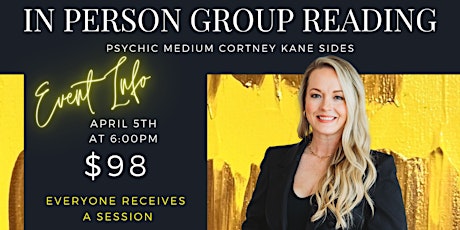 April In Person- Group Reading with Psychic Medium Cortney Kane Sides