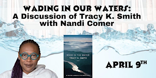 Primaire afbeelding van Wading in Our Waters: A Discussion of Tracy K. Smith with Nandi Comer