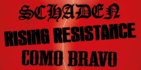 Bums on Wheels präsentiert Schaden / Como Bravo / Rising Resistance
