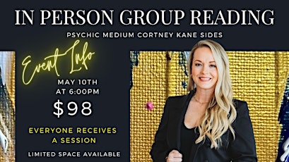 May In Person- Group Reading with Psychic Medium Cortney Kane Sides