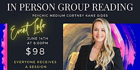 June In Person- Group Reading with Psychic Medium Cortney Kane Sides